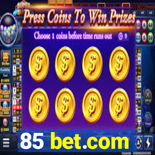 85 bet.com